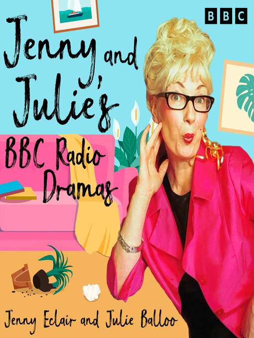 Title details for Jenny and Julie's BBC Radio Dramas by Jenny Eclair - Available